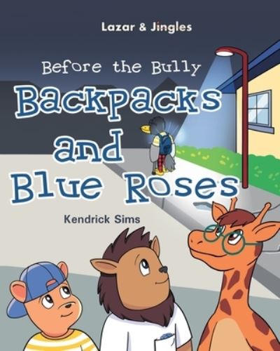 Cover for Kendrick Sims · Backpacks and Blue Roses (Paperback Book) (2020)