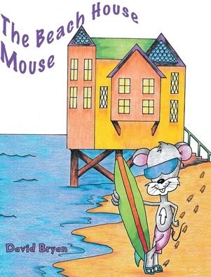 Cover for David Bryan · The Beach House Mouse (Hardcover Book) (2020)