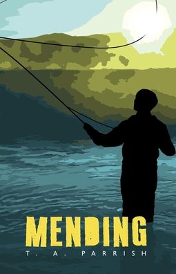 Cover for T A Parrish · Mending (Pocketbok) (2021)