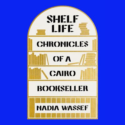 Cover for Nadia Wassef · Shelf Life (CD) (2021)