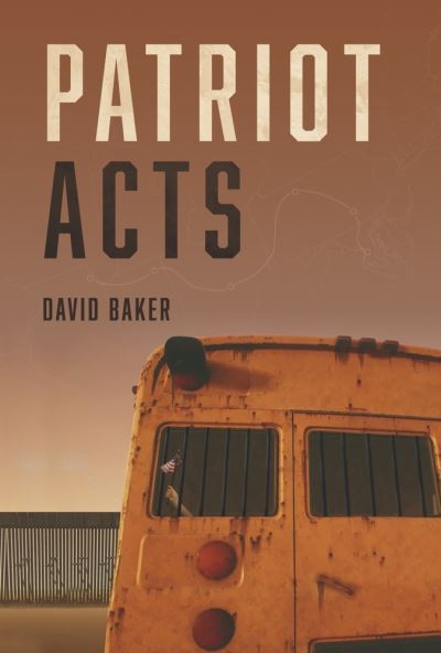 Cover for David Baker · Patriot Acts (Book) (2022)