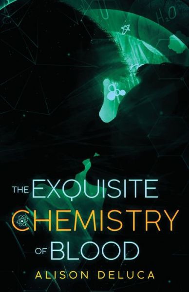 Cover for Alison DeLuca · Exquisite Chemistry of Blood (Book) (2022)