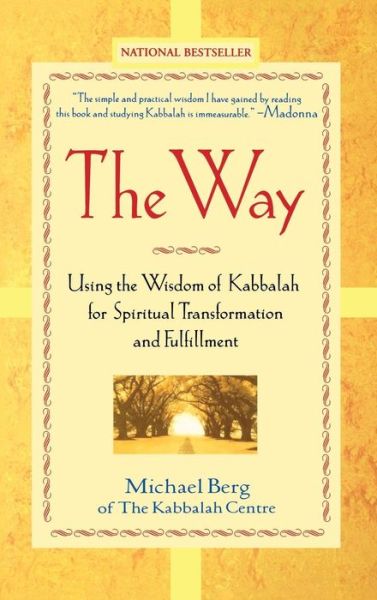 Cover for Michael Berg · The Way: Using the Wisdom of Kabbalah for Spiritual Transformation and Fulfillment (Hardcover Book) (2002)