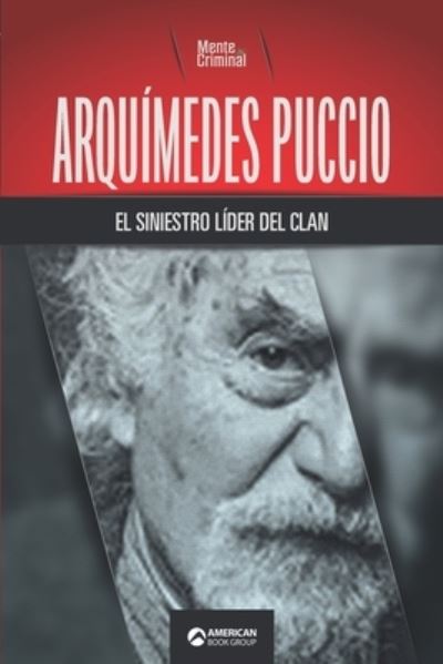 Cover for Mente Criminal · Arquimedes Puccio, el siniestro lider del clan (Paperback Book) (2021)