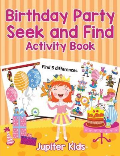 Cover for Jupiter Kids · Birthday Party Seek and Find Activity Book (Paperback Book) (2016)