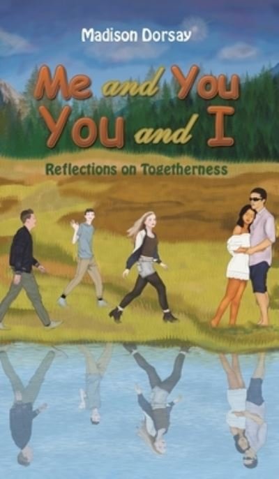 Me and You - You and I - Madison Dorsay - Books - Austin Macauley Publishers Ltd. - 9781685622022 - August 18, 2023