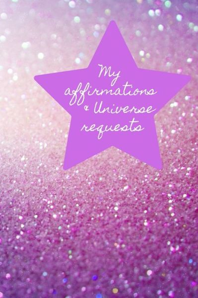 Cover for Lilac House · My Affirmations &amp; Universe Requests (Pocketbok) (2019)