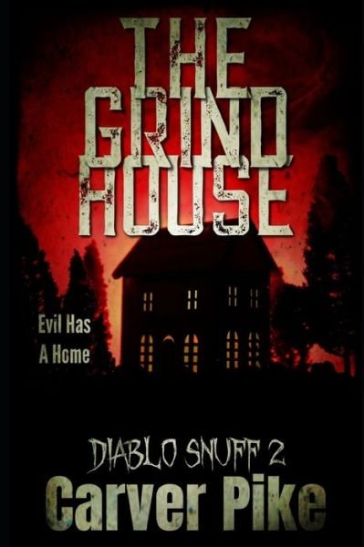Cover for Carver Pike · The Grindhouse (Paperback Book) (2019)