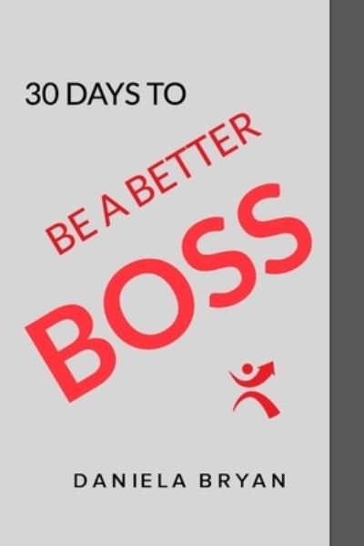 Cover for Daniela Bryan · Be A Better Boss (Paperback Book) (2019)