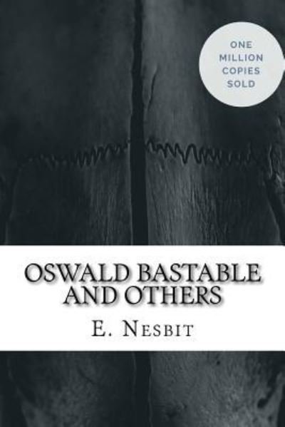Cover for Edith Nesbit · Oswald Bastable and Others (Buch) (2018)