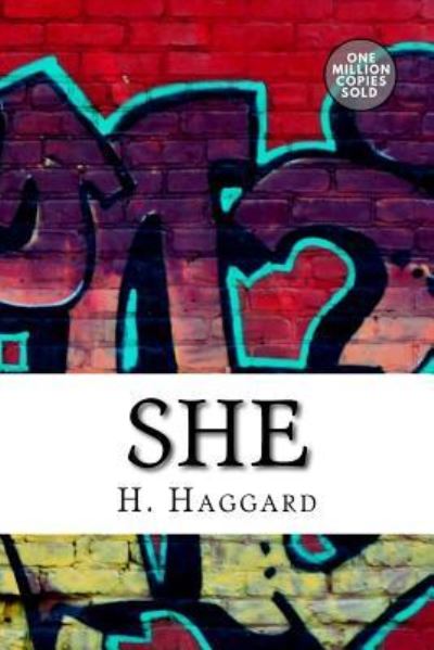 She - Sir H Rider Haggard - Books - Createspace Independent Publishing Platf - 9781718944022 - May 18, 2018