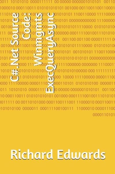 C#.Net Source Code - Richard Edwards - Books - Independently Published - 9781730807022 - November 3, 2018
