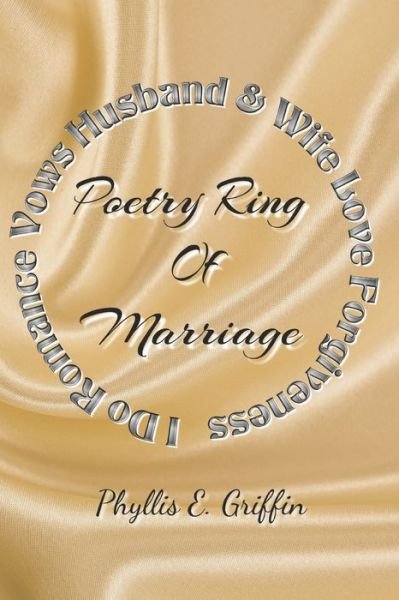 Cover for Phyllis E Griffin · Poetry Ring of Marriage (Paperback Book) (2021)