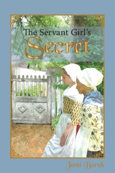 Cover for Jami Borek · Servant Girl's Secret (Book) (2022)