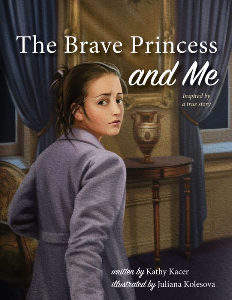 Cover for Kathy Kacer · Brave Princess and Me (Book) (2019)