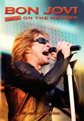 Cover for Jeff Maitland · Bon Jovi - Uncensored on the Record (Hardcover Book) (2012)