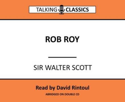 Cover for Sir Walter Scott · Rob Roy - Talking Classics (Audiobook (CD)) [Abridged edition] (2016)