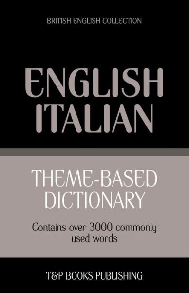 Cover for Andrey Taranov · Theme-based Dictionary British English-italian - 3000 Words (Paperback Book) (2013)