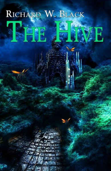 The Hive - Richard W Black - Książki - Fiction4all - 9781786954022 - 16 sierpnia 2020