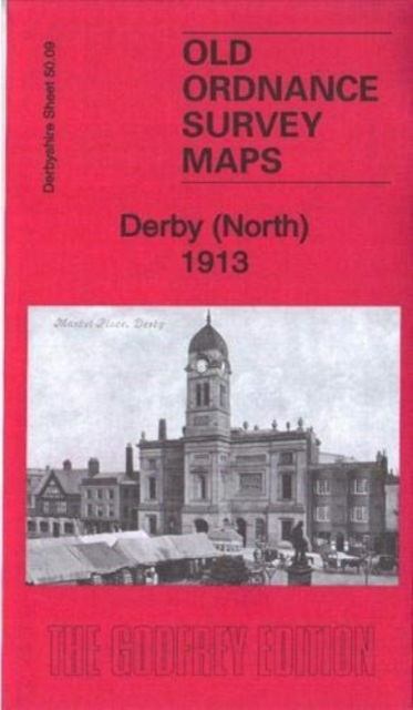 Cover for Barrie Trinder · Derby (North) 1913 : Derbyshire Sheet 50.09b (Map) (2019)