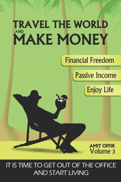 Cover for Amit Offir · Travel the World and Make Money (Pocketbok) (2018)