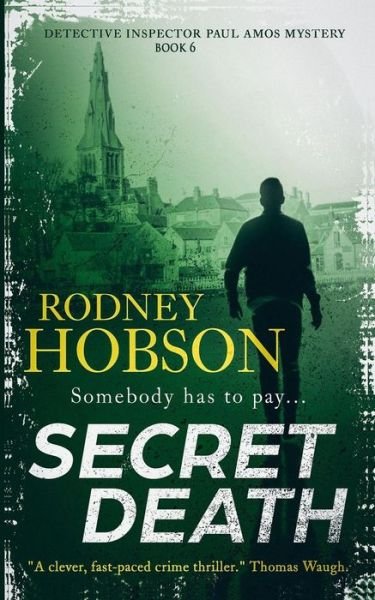 Cover for Rodney Hobson · Secret Death (Detective Inspector Paul Amos Mystery Series Book 6) (Pocketbok) (2018)