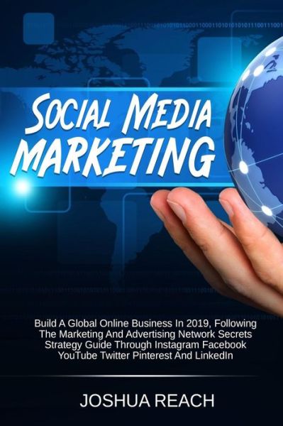 Social Media Marketing - Joshua Reach - Books - Independently Published - 9781794209022 - January 16, 2019