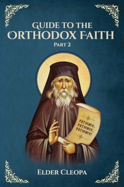 Cover for Elder Cleopa The Romanian · Guide to the Orthodox Faith Part 2 (Paperback Book) (2021)