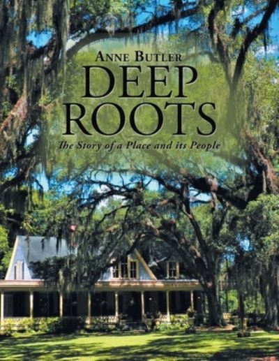 Cover for Anne Butler · Deep Roots: The Story of a Place and Its People (Paperback Book) (2019)