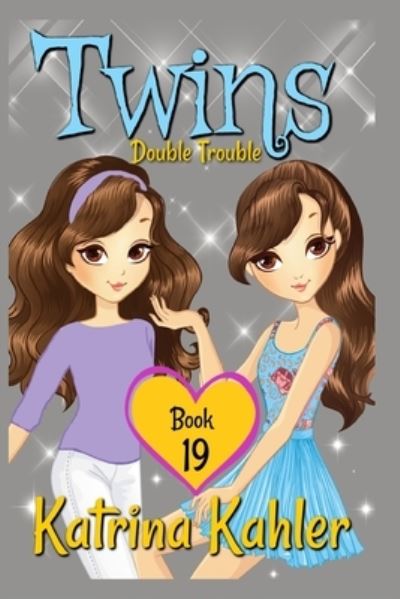 Cover for Katrina Kahler · Twins - Book 19: Double Trouble - Books for Girls - Twins (Paperback Book) (2019)