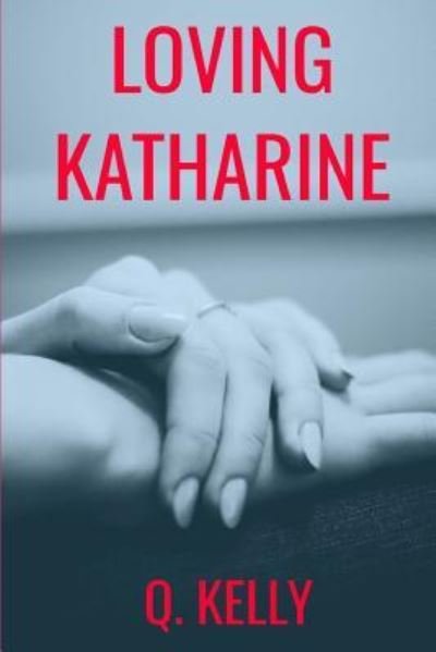 Cover for Q Kelly · Loving Katharine (Paperback Book) (2019)