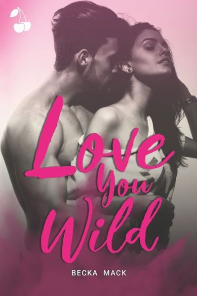 Cover for Becka Mack · Love You Wild (Paperback Book) (2021)