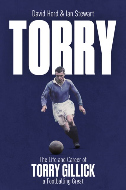 Torry: The Life and Career of a Football Great - David Herd - Książki - Pitch Publishing Ltd - 9781801509022 - 19 sierpnia 2024