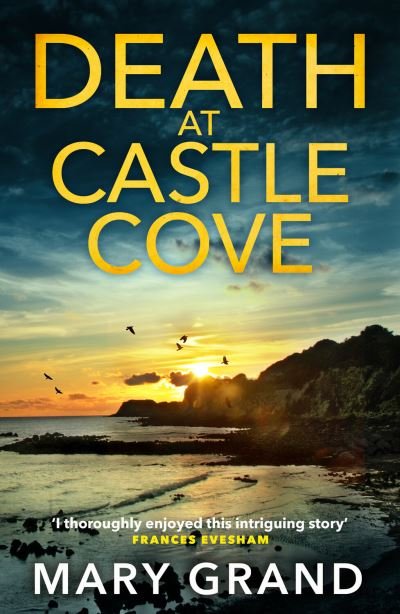 Death at Castle Cove: The start of a cozy murder mystery series from Mary Grand for 2023 - Mary Grand - Kirjat - Boldwood Books Ltd - 9781804269022 - keskiviikko 8. maaliskuuta 2023