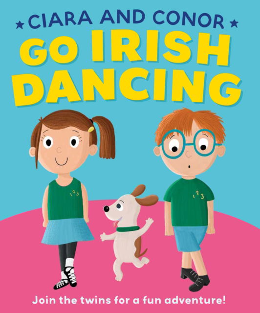 Ciara and Conor: Go Irish Dancing (Hardcover Book) (2024)