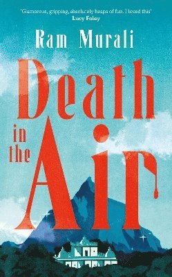 Cover for Ram Murali · Death in the Air: The gripping murder mystery for fans of The White Lotus (Paperback Book) [Main edition] (2025)