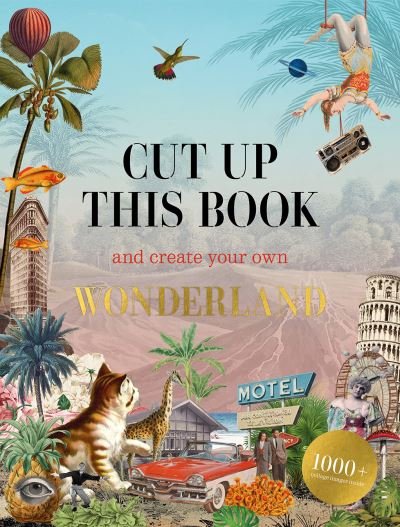 Cover for Thames &amp; Hudson · Cut Up This Book and Create Your Own Wonderland - Cut up this Book (Paperback Bog) (2023)