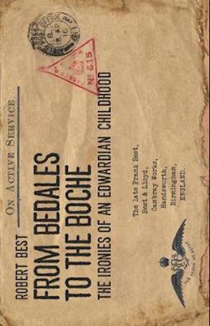 From Bedales to the Boche: The Ironies of an Edwardian Childhood - Robert Best - Books - EnvelopeBooks - 9781838172022 - December 10, 2020