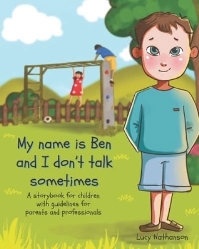 Lucy Nathanson · My name is Ben and I don't talk sometimes (Paperback Book) (2020)