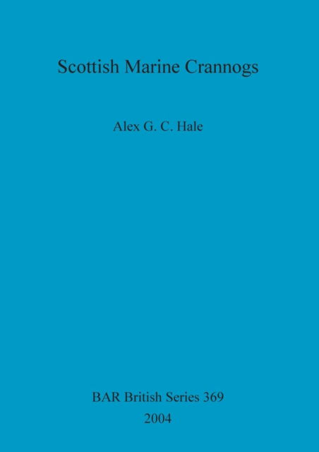 Cover for Alex G. C. Hale · Scottish marine crannogs (Book) (2004)
