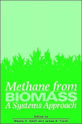 W H Smith · Methane from Biomass: a Systems Approach (Gebundenes Buch) (1988)