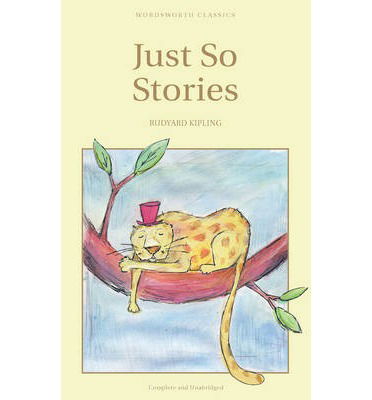 Cover for Rudyard Kipling · Just So Stories - Wordsworth Children's Classics (Pocketbok) [New edition] (1993)