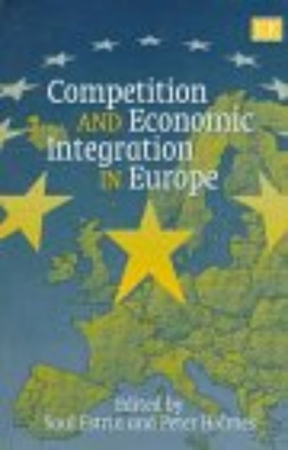 Cover for Saul Estrin · Competition and Economic Integration in Europe (Hardcover Book) (1998)