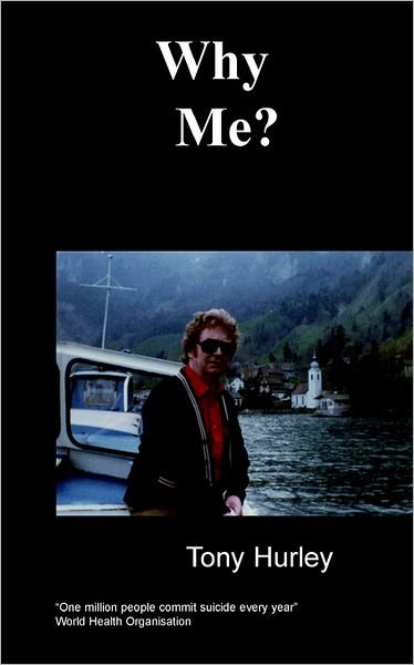 Cover for Tony Hurley · Why Me?: An Amazing Autobiography on Manic Depression (Paperback Bog) (2004)