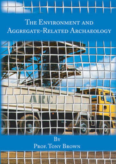 Cover for Tony Brown · Environment and Aggregate-Related Archaeology (Paperback Book) (2009)