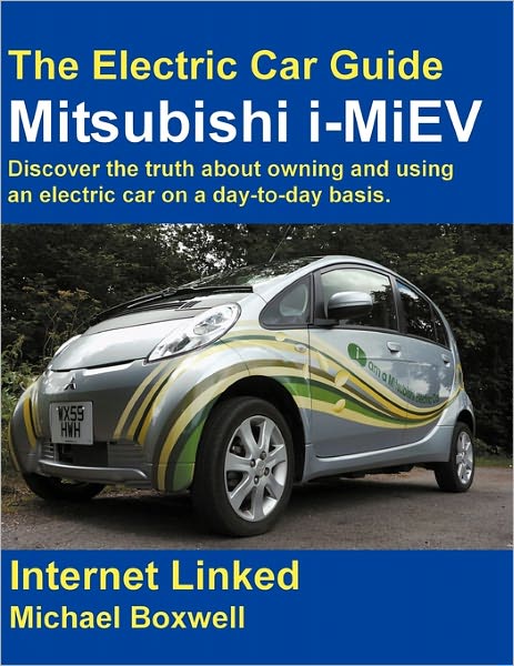 Cover for Michael Boxwell · The Mitsubishi I-MiEV: Discover the Truth About Owning and Using an Electric Car on a Day-to-day Basis. - Electric Car Guide (Paperback Book) (2010)