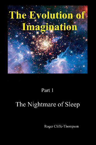 Cover for Roger Cliffe-thompson · The Nightmare of Sleep (Evolution of Imagination) (Paperback Book) (2013)