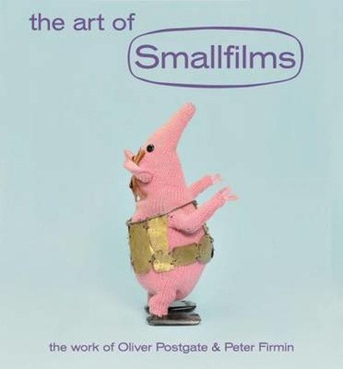 Cover for Oliver Postgate · The Art of Smallfilms: The Work of Oliver Postgate &amp; Peter Firmin (Hardcover Book) (2014)