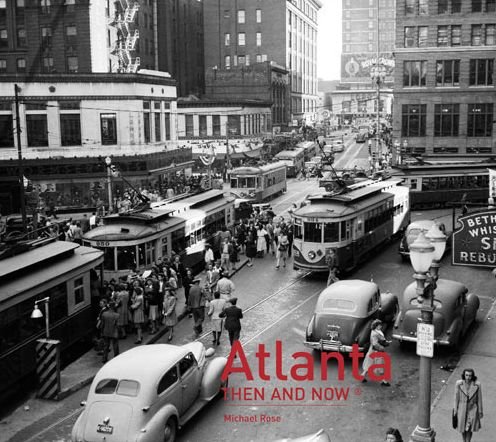 Cover for Michael Rose · Atlanta Then and Now® - Then and Now (Hardcover Book) (2015)