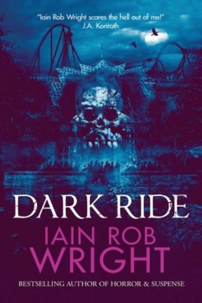 Cover for Iain Rob Wright · Dark Ride (Pocketbok) (2019)